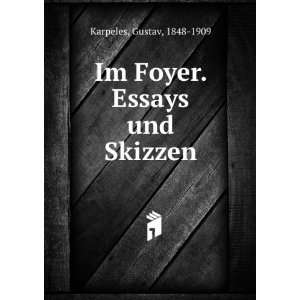    Im Foyer. Essays und Skizzen Gustav, 1848 1909 Karpeles Books