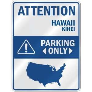  ATTENTION  KIHEI PARKING ONLY  PARKING SIGN USA CITY 