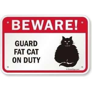  Beware Guard Fat Cat On Duty (with Graphic) Aluminum Sign 