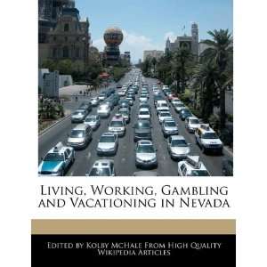  Living, Working, Gambling and Vacationing in Nevada 