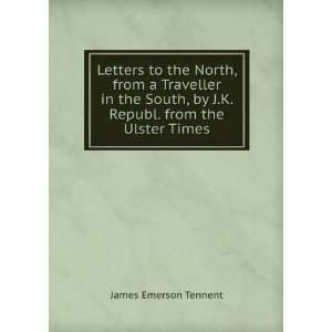   , by J.K. Republ. from the Ulster Times James Emerson Tennent Books