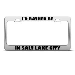  ID Rather Be In Salt Lake City Metal license plate frame 