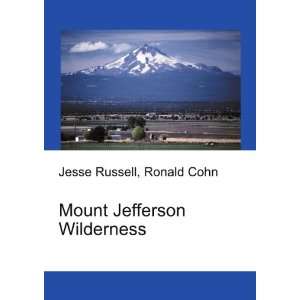  Mount Jefferson Wilderness Ronald Cohn Jesse Russell 