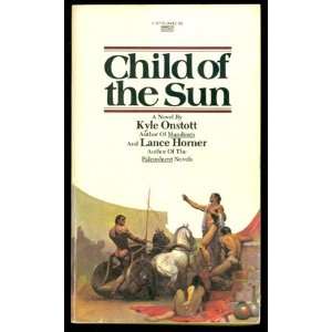  Child of the Sun Lance Horner Kyle Onstott Books