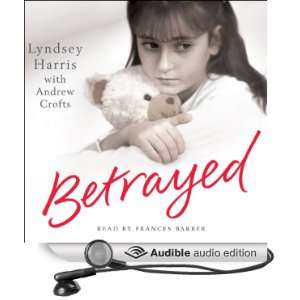  Betrayed (Audible Audio Edition) Lyndsey Harris, Andrew 
