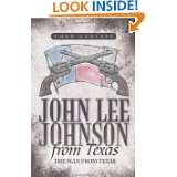 John Lee Johnson From Texas The Man from Texas by Conn Hamlett (Nov 