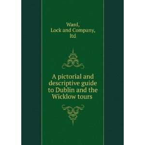   to Dublin and the Wicklow tours Lock and Company, ltd Ward Books
