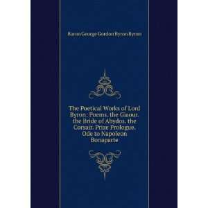  The Poetical Works of Lord Byron Poems. the Giaour. the 