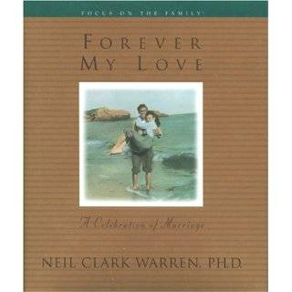 Forever My Love A Celebration of Marriage by Neil Clark Warren (Oct 1 