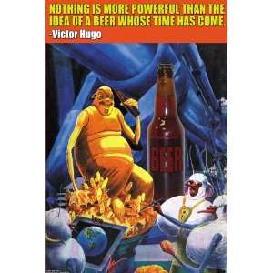   Nothing is more Powerful than a beer whose time has come 20x30 poster