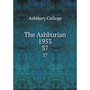  The Ashburian 1953. 37 Ashbury College Books