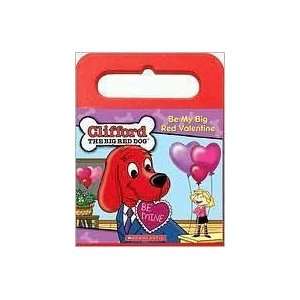  CLIFFORD BE MY BIG RED VALENTINE 