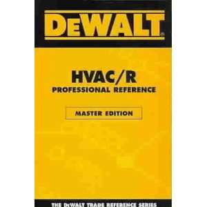 Dewalt HVAC/R Professional Reference Paul Rosenberg