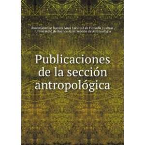   Buenos Aires SecciÃ³n de Antropologia Universidad de Buenos Aires
