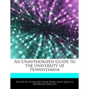  An Unauthorized Guide to the University of Pennsylvania 