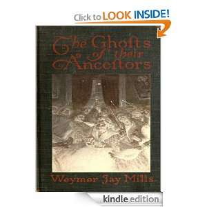 The Ghosts of Their Ancestors Weymer Jay Mills  Kindle 