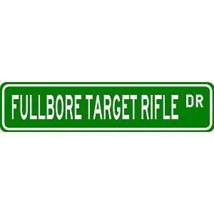 FULLBORE TARGET RIFLE Street Sign   Sport Sign   High Quality Aluminum 