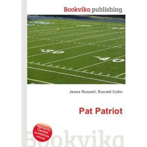  Pat Patriot Ronald Cohn Jesse Russell Books