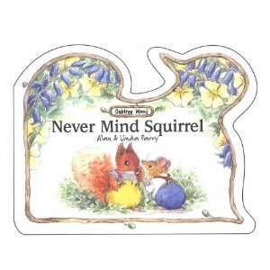  Never Mind Squirrel (Oaktree Wood) (9781842980156) Alan 