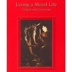 Living a Moral Life Gifted & Growing Student 