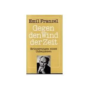 Gegen den Wind der Zeit Erinnerungen eines Unbequemen (German Edition 