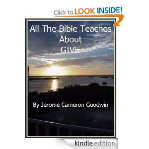 GIVE   All The Bible Teaches About Jerome Goodwin  Kindle 