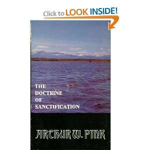  The Doctrine of Sanctification A.W. Pink Books