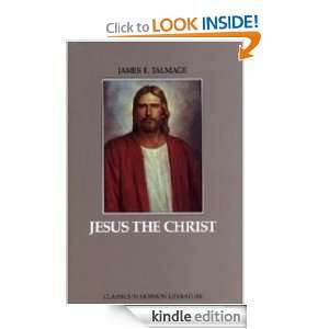 JESUS THE CHRIST [Illustrated] James E. Talmage, Toni Broshears 