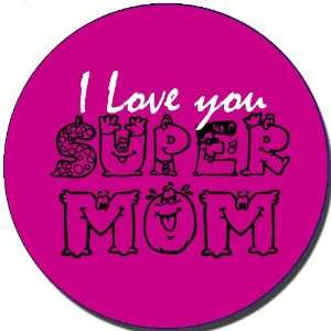  25 Button Refrigerator Magnet I Love You Super Mom 