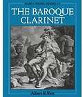 the baroque clarinet book albert r rice new pb 0195169549