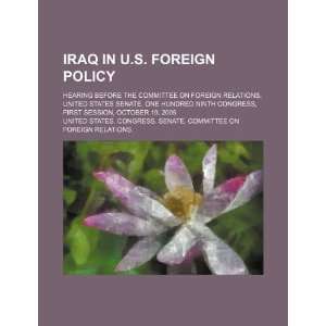  Iraq in U.S. foreign policy hearing before the Committee 