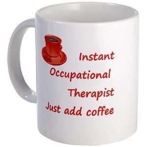  Instant Occupational Therapis Coffee Mug by  
