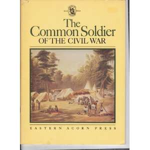  The Common Soldier of the Civil War Bill I Wiley Books