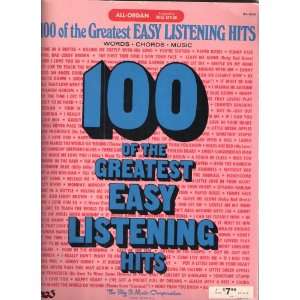   100 of the Greatest Easy Listening Hits [Sheet Music] ALL ORGAN Books