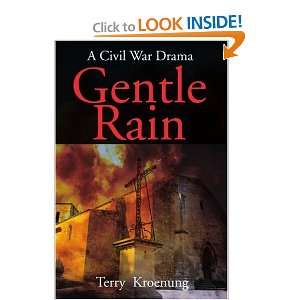 Gentle Rain A Civil War Drama Terry Kroenung 9780595194605  