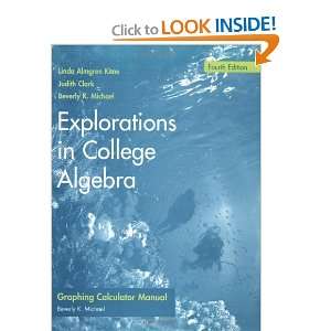  Explorations in College Algebra, Graphing Calculator Guide 