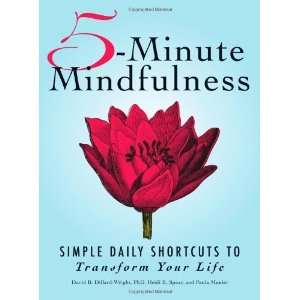 Minute Mindfulness Simple Daily Shortcuts to Transform Your Life 