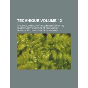  Technique Volume 12; published annually by the junior 