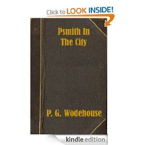 Psmith in the City P. G. Wodehouse  Kindle Store