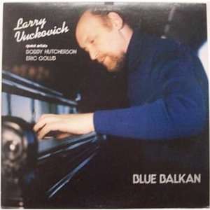  Blue Balkan Larry Vuckovich Music