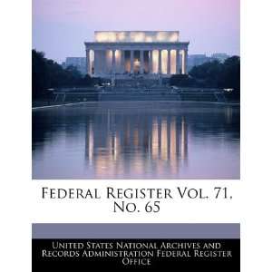  Federal Register Vol. 71, No. 65 (9781240960378) United 