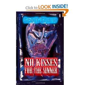  No Kisses for the Sinner (9781877792373) Scott Shaw 