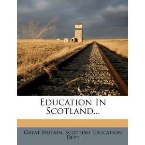  Education In Scotland (9781279769614) Great Britain 