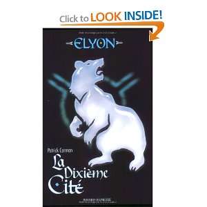  Elyon, Tome 3 (French Edition) (9782747021159) Patrick 