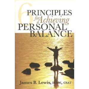  6 Principles for Achieving Personal Balance [Paperback 