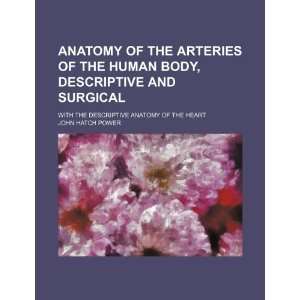  Anatomy of the arteries of the human body, descriptive and 