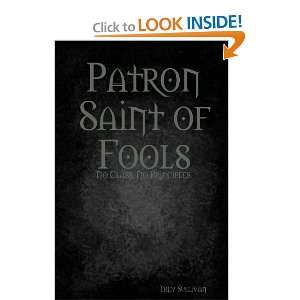  Patron Saint Of Fools (9781257788149) Trey Books