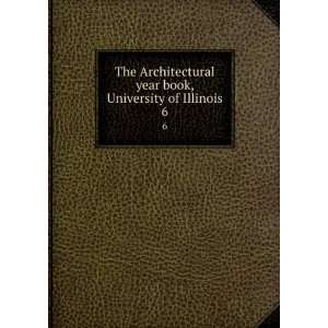  year book, University of Illinois. 6 University of Illinois (Urbana 