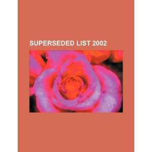  Superseded list 2002 (9781234193881) U.S. Government 