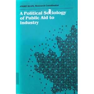 Political Sociology of Public Aid to Industry (The Collected research 